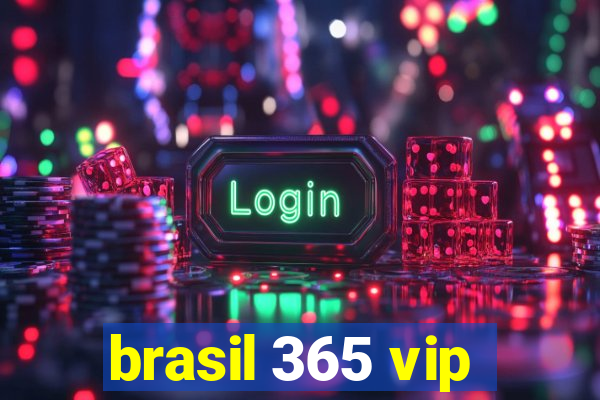 brasil 365 vip